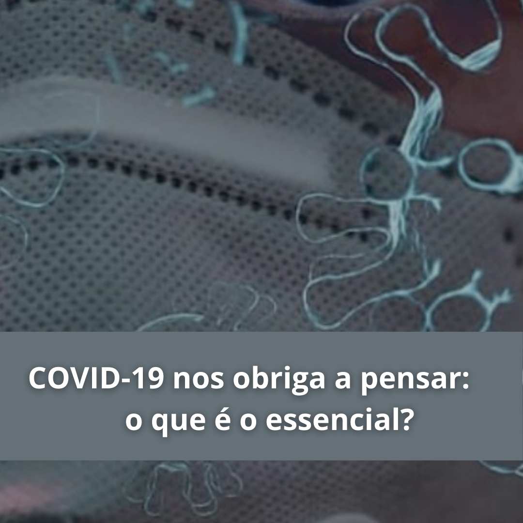 15.09.2020 COVID 19 nos obriga a pensar o que é o essencial 